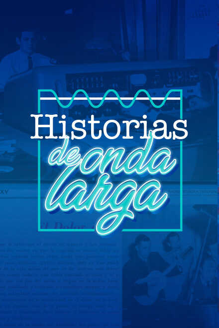 Póster oficial podcast Historias de onda larga, podcast de radio nacional, podcast colombianos, los mejores podcast colombianos, podcast gratis, la historia de la radio en colombia