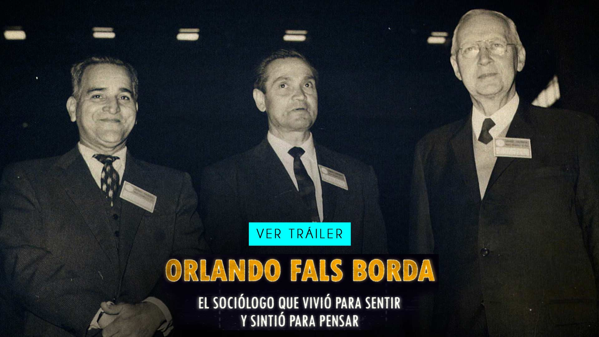 Orlando Fals Borda, documental colombiano disponible ahora en la plataforma de streaming RTVCPlay