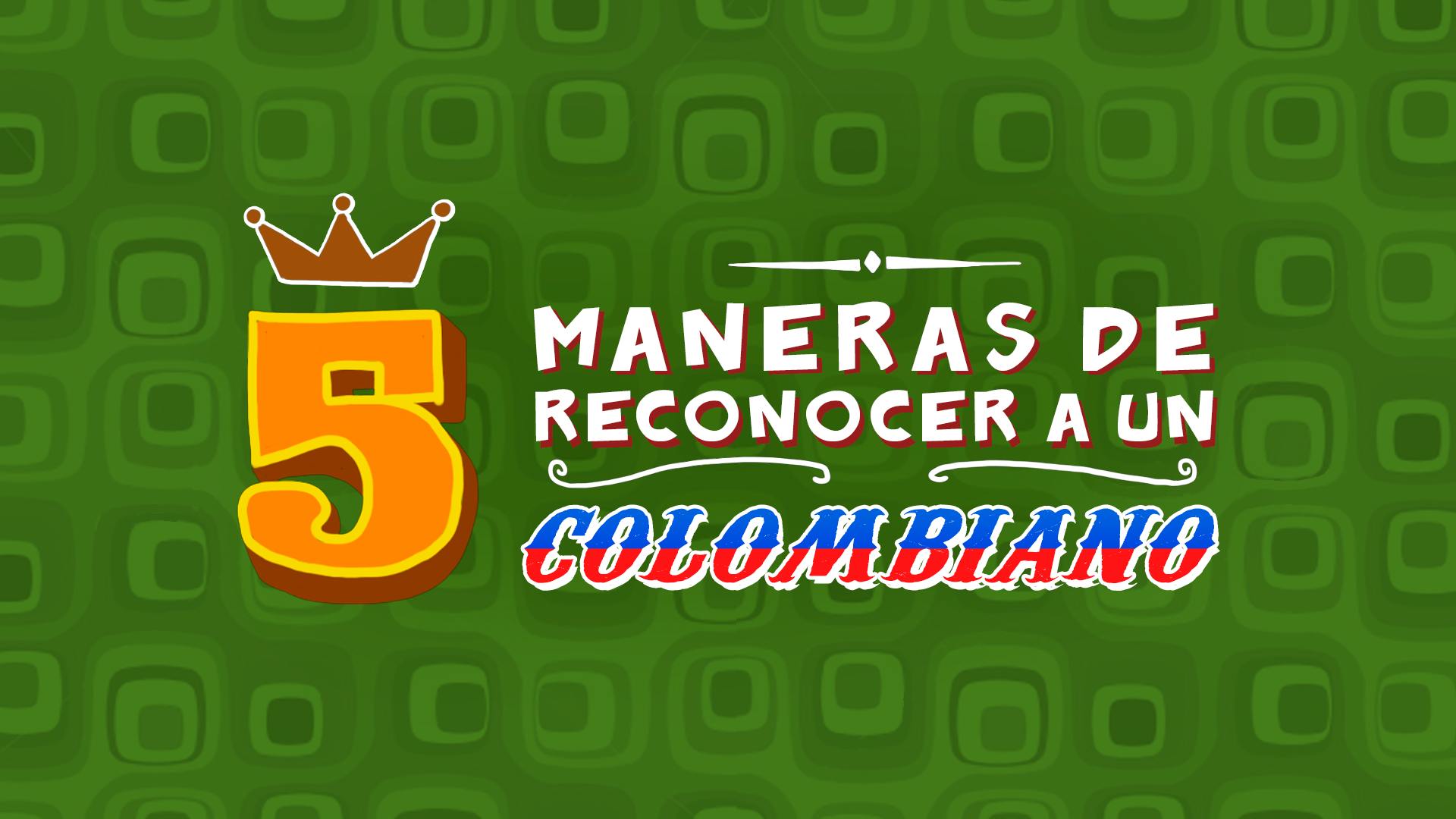 Póster de 5 maneras de reconocer a un colombiano