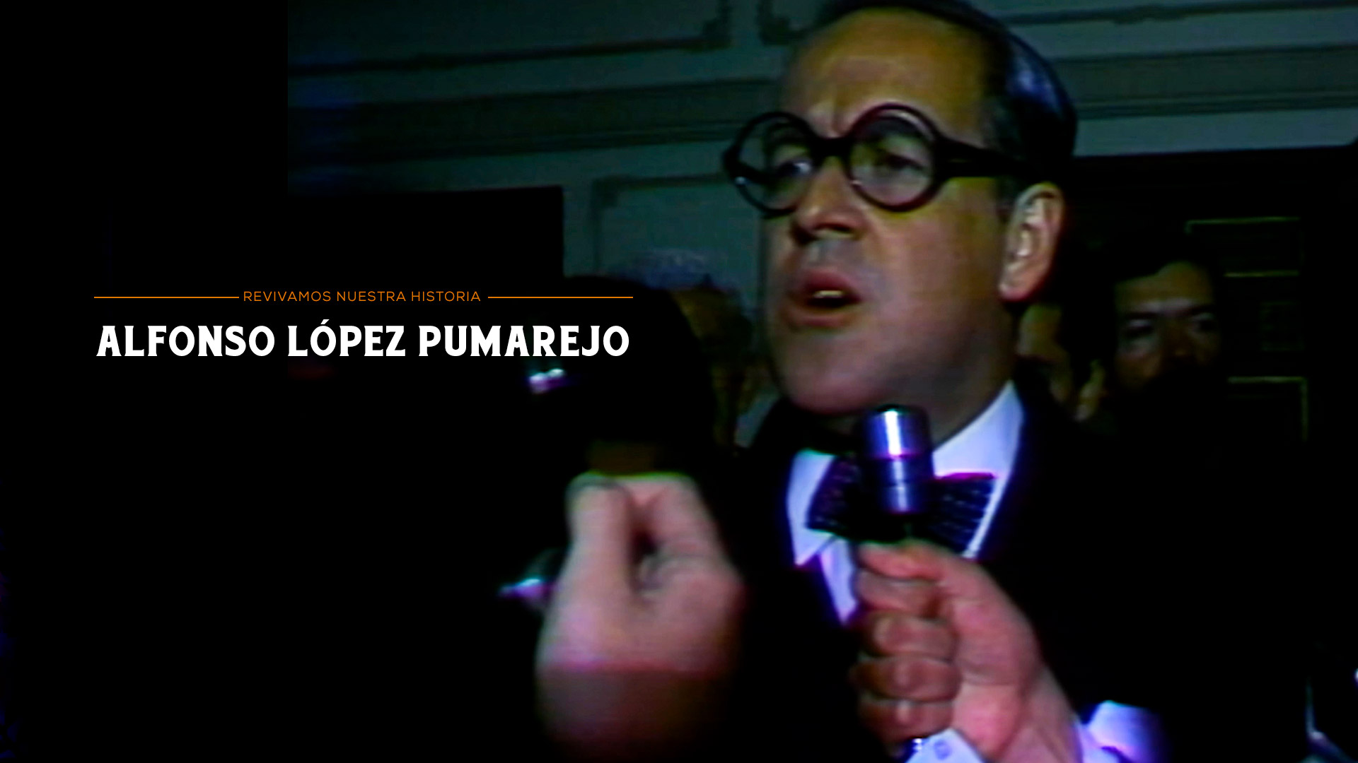Revivamos nuestra historia - Alfonso López Pumarejo