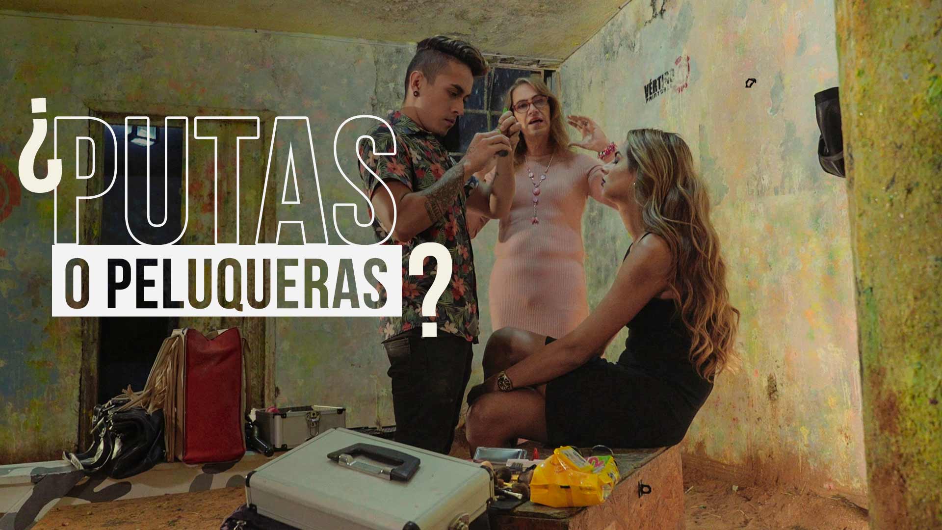 Maquillaje trans Putas o peluqueras más allá del estigma película documental 
