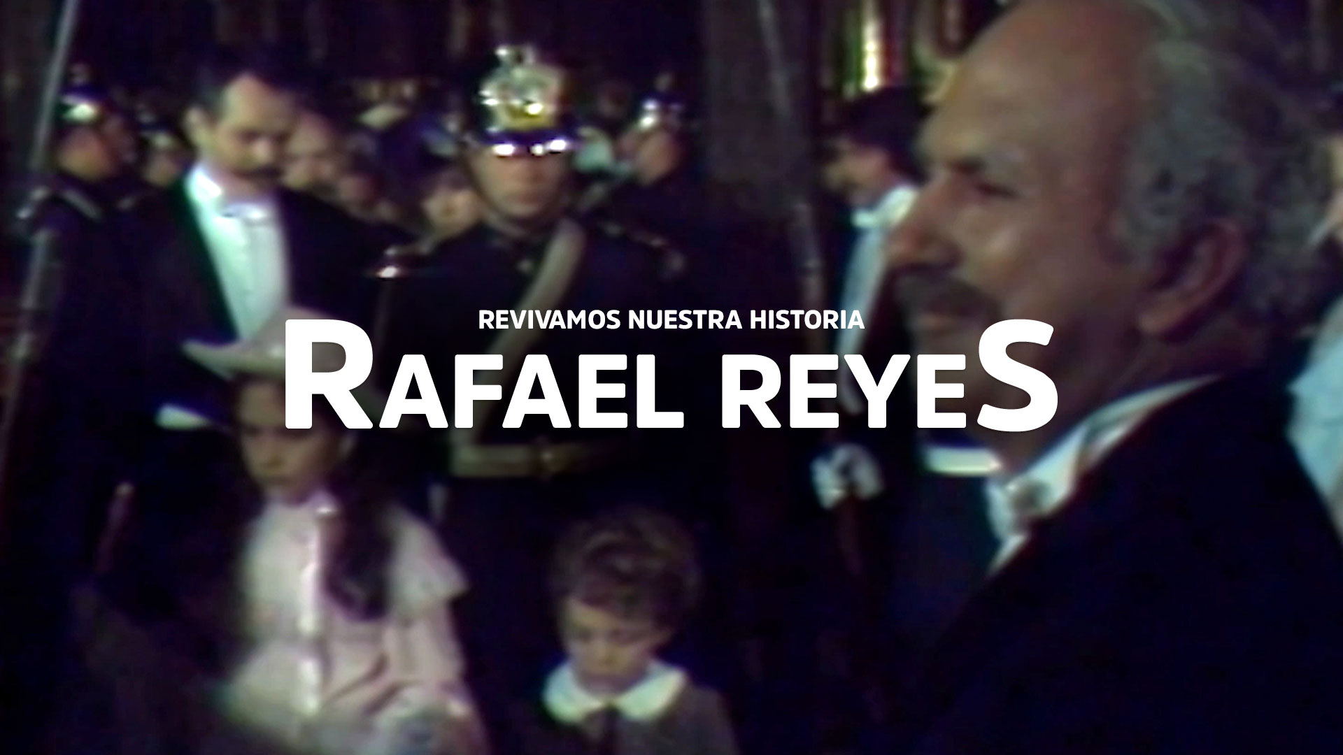 Revivamos nuestra historia - Rafael Reyes