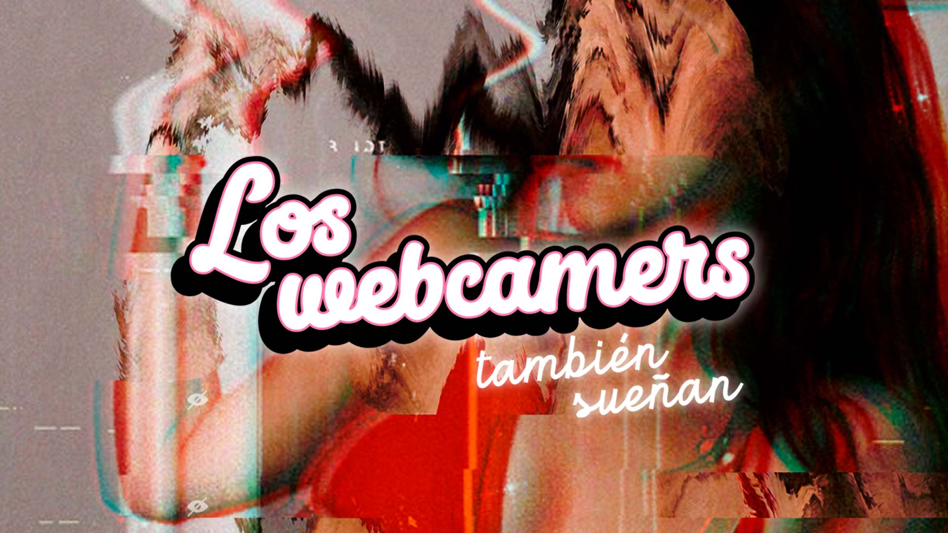 Póster oficial Los webcamers también sueñan, pódcast original de RTVCPlay